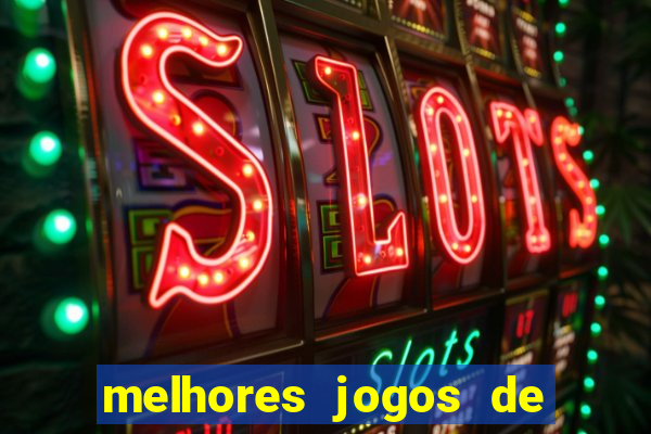 melhores jogos de ganhar dinheiro de verdade